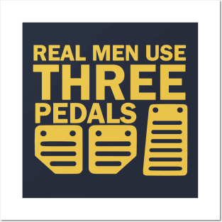 real men use three pedals Posters and Art